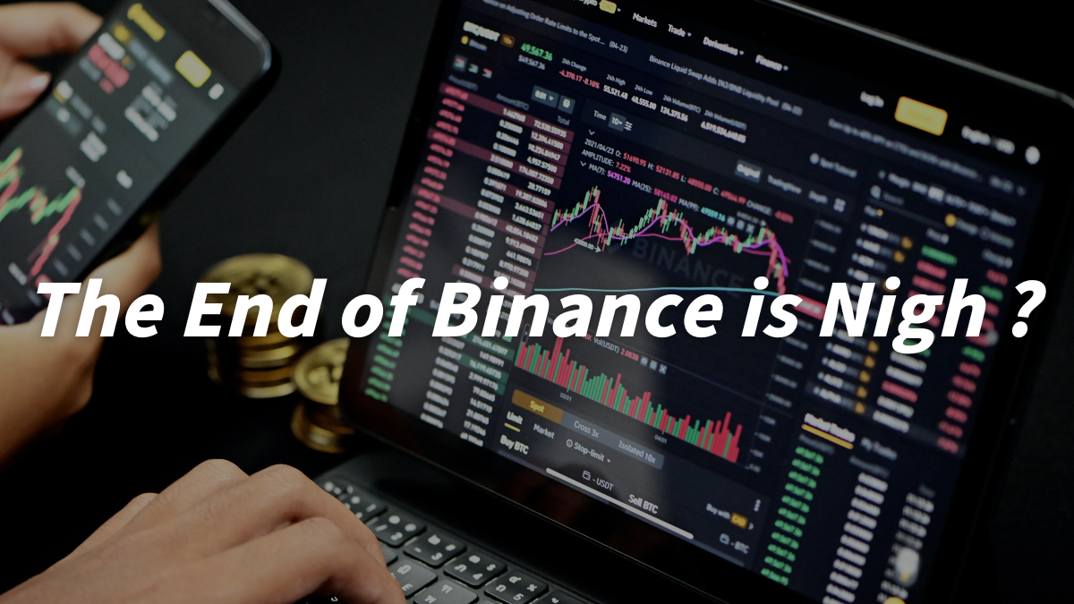 <strong>The End of Binance is Nigh?</strong>